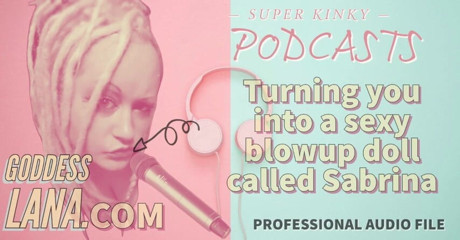 Campsissyboi: Tylko audio - Kinky podcast 19 zamienia cię w seksowną lalkę blowup...