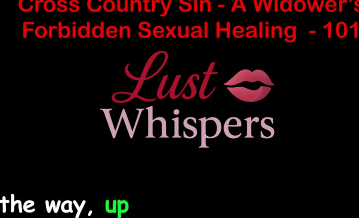 LustWhispers: Cross Country Sin: a Widower’s Illicit Sexual Healing Part One...