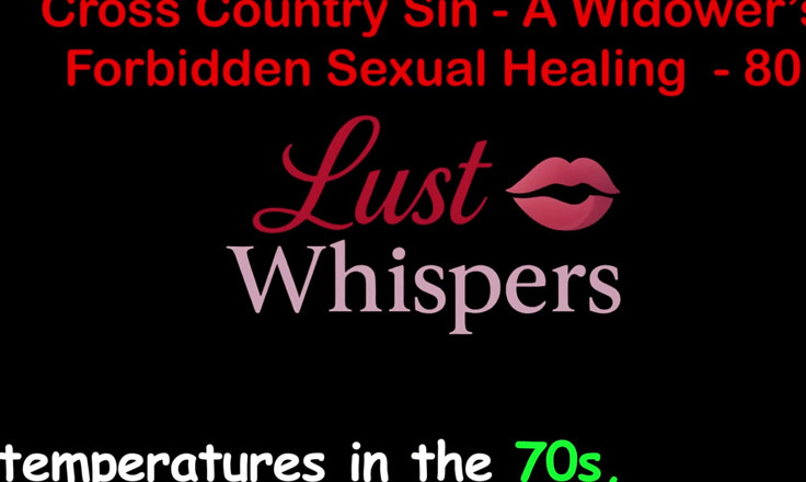 LustWhispers: Cross Country Sin: a Widower’s Illicit Sexual Healing Part 80 - English...