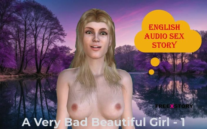English audio sex story: Une très mauvaise fille magnifique - 1 : histoire de sexe audio en...