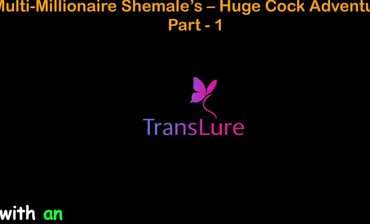 TransLure: English Audio Sex Story - Multi-millionaire Shemale’s Huge Cock Adventures - Part 1