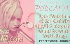 Kinky podcast 12 consente di guardare una playlist mangiata di sborra insieme voglio vederti slurp