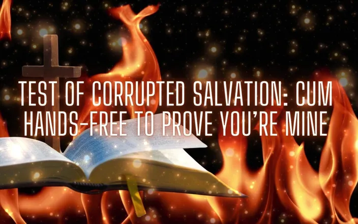 Goddess Misha Goldy: Test of Corrupted Salvation - Cum Hands-free to Prove You’re Mine