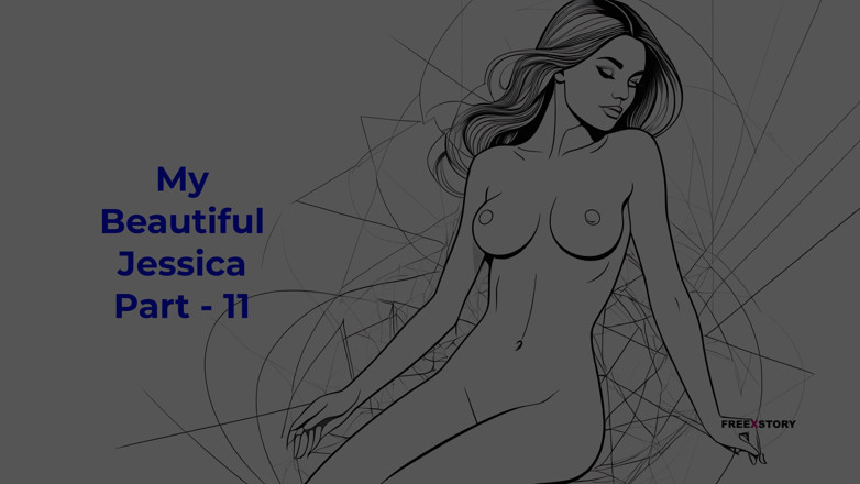 LustWhispers: My Beautiful Jessica Bagian - 11 - cerita seks audio bahasa Inggris