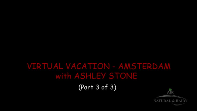 ATK Fans (Hairy): You have a very horny Ashley Stone in your Amsterdam...