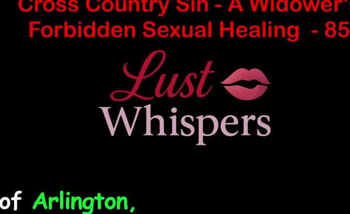 LustWhispers: Cross Country Sin : guérison sexuelle illicite d’un veuf, partie 85 - histoire...
