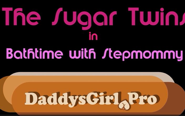 Daddys Girl Pro: Thời gian tắm với các twinnies