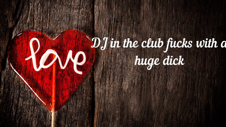 ArchiRusik: DJ in the club fucks with a huge dick !