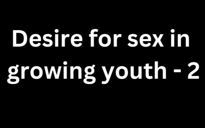 Honey Ross: Audio Only: Desire for Sex in Growing Youth - 2