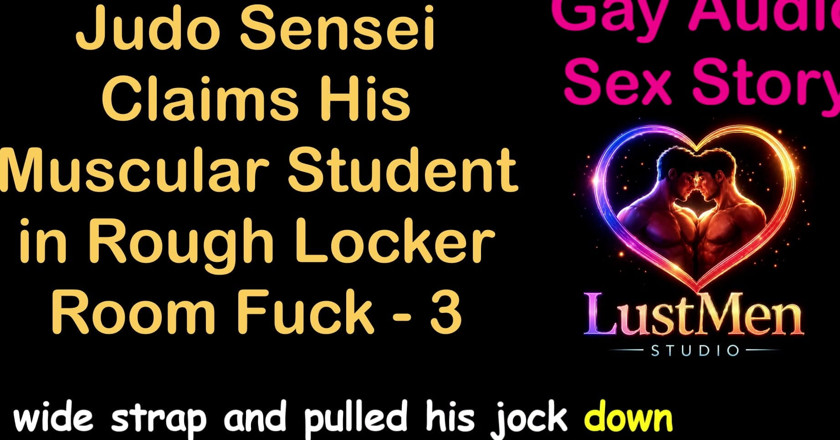LustMen: Cerita seks audio gay - judo sensei ngentot kasar sama muridnya...