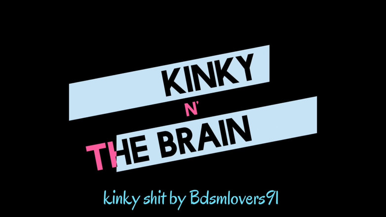 Kinky N the Brain: Kéo qua người bố, con phải đi tiểu rất tệ!