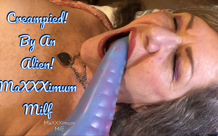 MaXXXimumMilf: Crot di dalam! oleh seorang Alien! Maxxximummilf