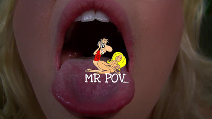 Mr. POV: A engolida dura!