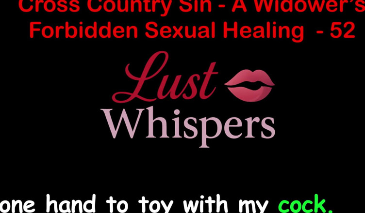 LustWhispers: Cross Country Sin: a Widower’s Illicit Sexual Healing Part 52 - English...