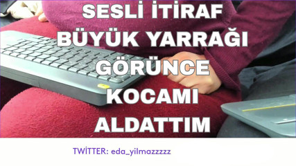 turk_milf_porno: Sesli itiraf - büyük yarağı gördüğümde kocamı aldattım