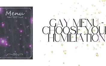 Gay Menu – Choose Your Humiliation Pay for Your Degradation