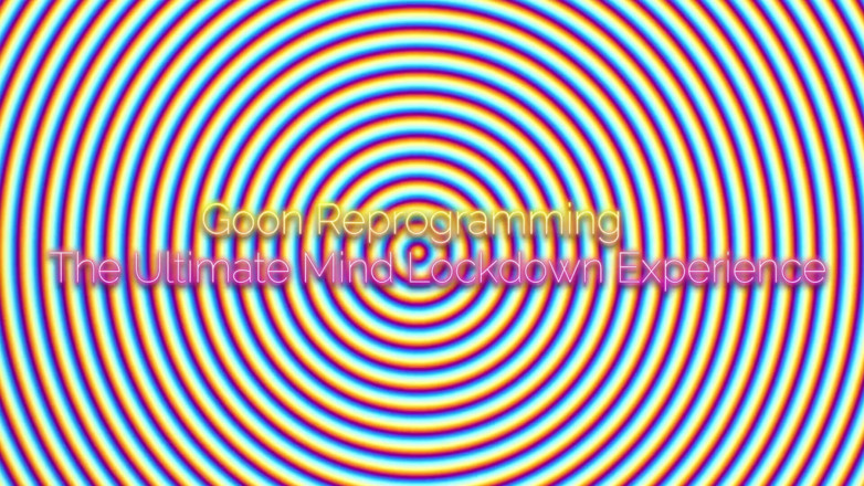 Goddess Misha Goldy: Goon Reprogramming: the Ultimate Mind Lockdown Experience