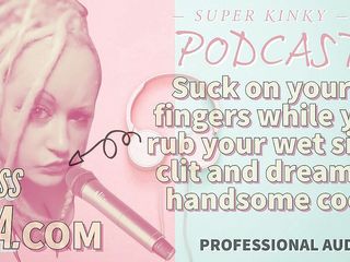 Camp Sissy Boi: APENAS ÁUDIO - Kinky podcast 15 - Chupar 2 dedos enquanto esfrega seu clitóris molhado...