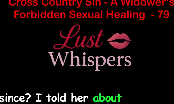 LustWhispers: Cross Country Sin a Widower’s Forbidden Sexual Healing Part 79 - English...