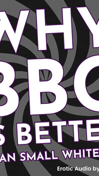 Dlaczego BBC jest lepszy niż mały biały penis
