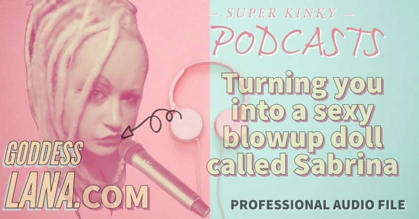 Campsissyboi: Apenas áudio - Kinky podcast 19 transformando você em uma boneca sexy chamada...
