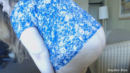 Hayden Blue: Showing off my big ass in new panties & booty shaking