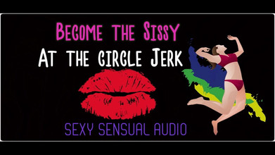 Campsissyboi: Jadilah Banci di Circle Jerk Versi Audio Yang Ditingkatkan