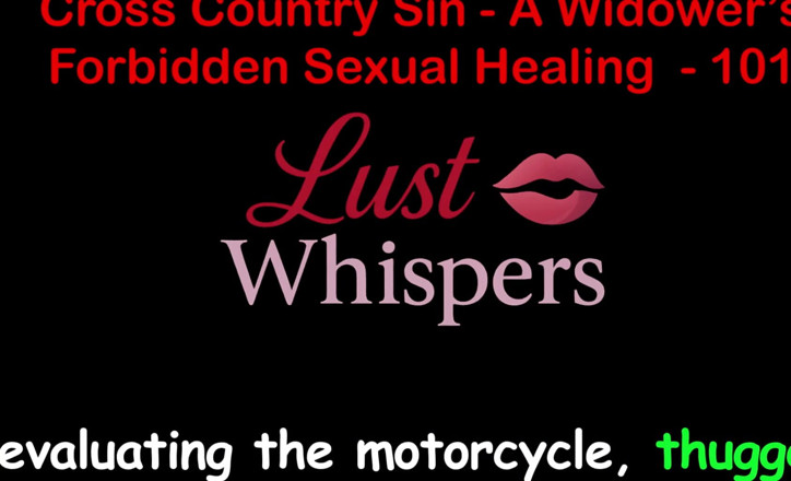 LustWhispers: Cross Country Sin: a Widower’s Illicit Sexual Healing Part One...