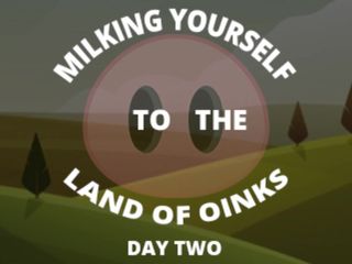 Camp Sissy Boi: Milking Your Sausage to the Land of Oinks Day 2