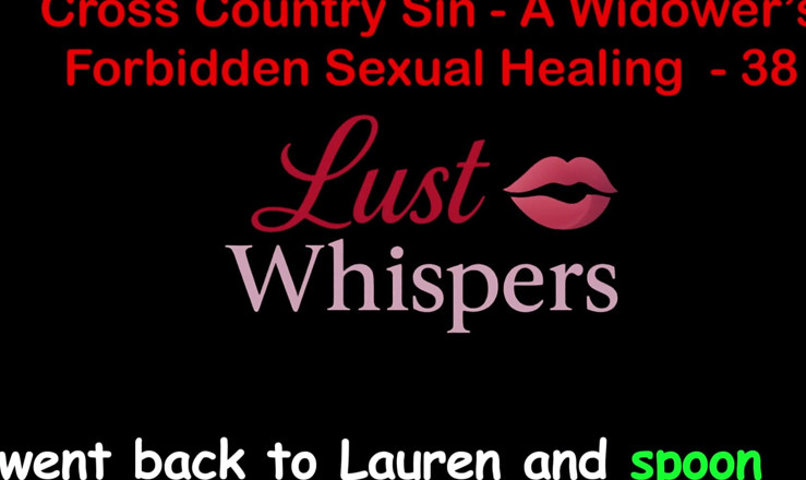 LustWhispers: Cross Country Sin: a Widower’s Sexual Healing Part 38 - English Audio...