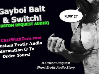 Dirty Words Erotic Audio by Tara Smith: Gayboi Bait &amp; Switch Custom Request Fetish Erotic Audio Short Story...