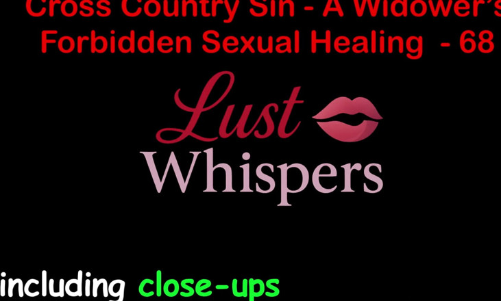 LustWhispers: Cross Country Sin a Widower’s Forbidden Sexual Healing Part 68 - English...