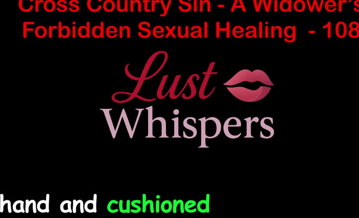 LustWhispers: Cross Country Sin: a Widower’s Illicit Sexual Healing Part One...