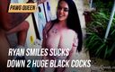 Pawg Queen: Ryan Smiles suge 2 pule uriașe negre