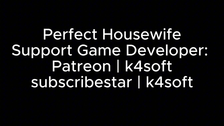Naughty gameplays: Perfect Housewife (część 04) - autor: K4soft