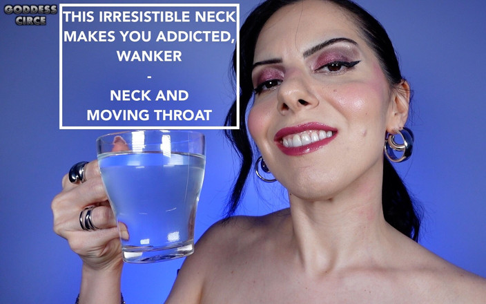 Goddess Circe: This Irresistible Neck Makes You Addicted, Wanker - Neck and Moving...