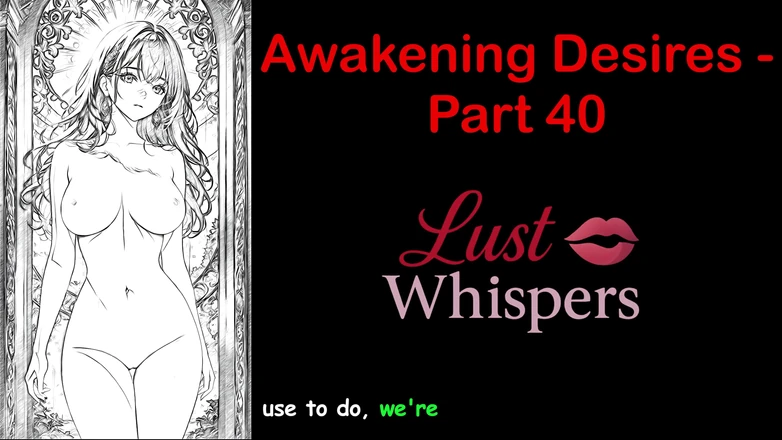 LustWhispers: Awakening Desires - Part 40 - English Audio Story with Subtitle