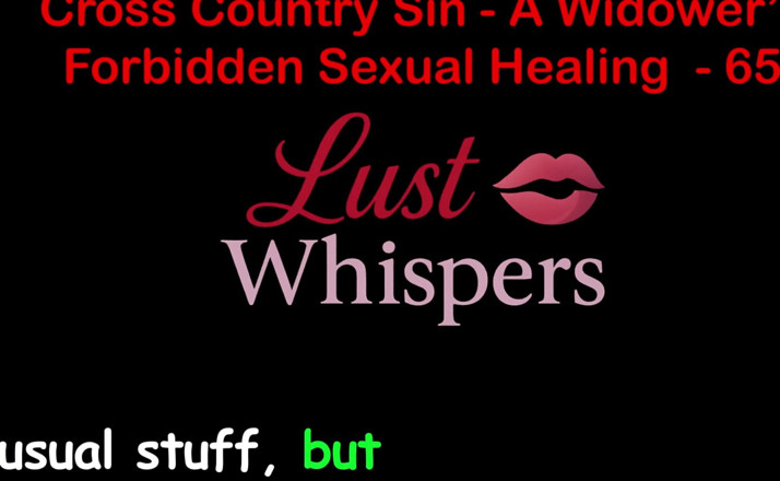 LustWhispers: Cross Country Sin a widower's ilicite sexual vindecare partea 65 - engleză...