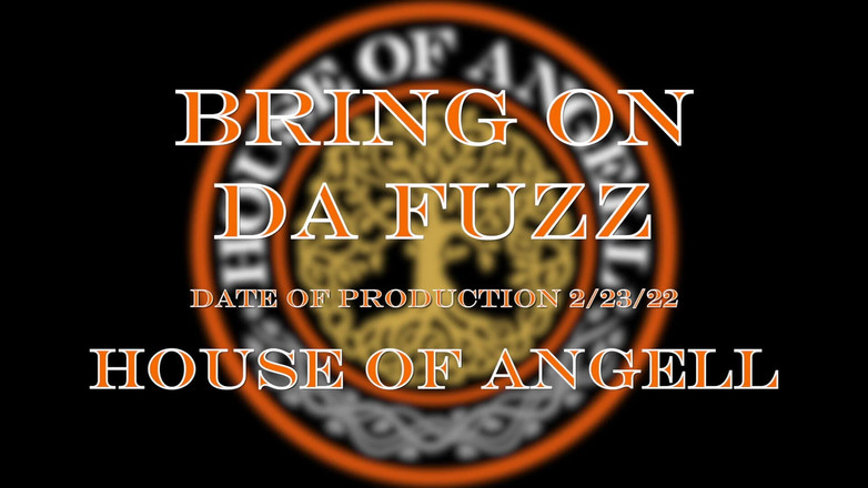 House of Angell: Ta med Da Fuzz