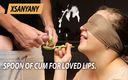 XSanyAny: Lepel sperma voor geliefde lippen.