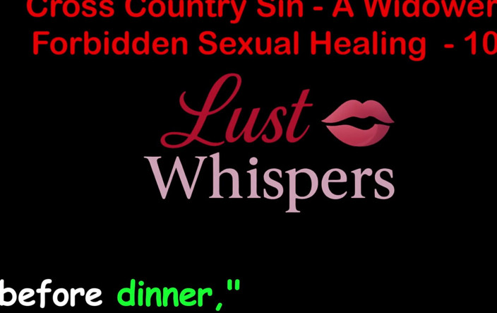 LustWhispers: Cross Country Sin a Widower’s Forbidden Sexual Healing Part One...