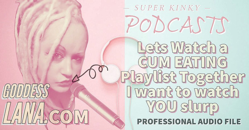 Campsissyboi: AUDIO ONLY - Kinky podcast 12. Let's watch a cum eating playlist...