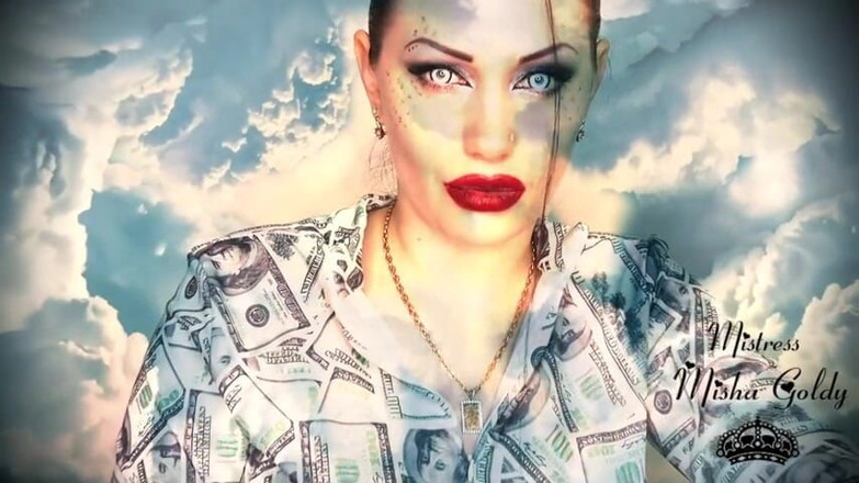 Goddess Misha Goldy: Contul tău bancar scade pe măsură ce al meu crește!...