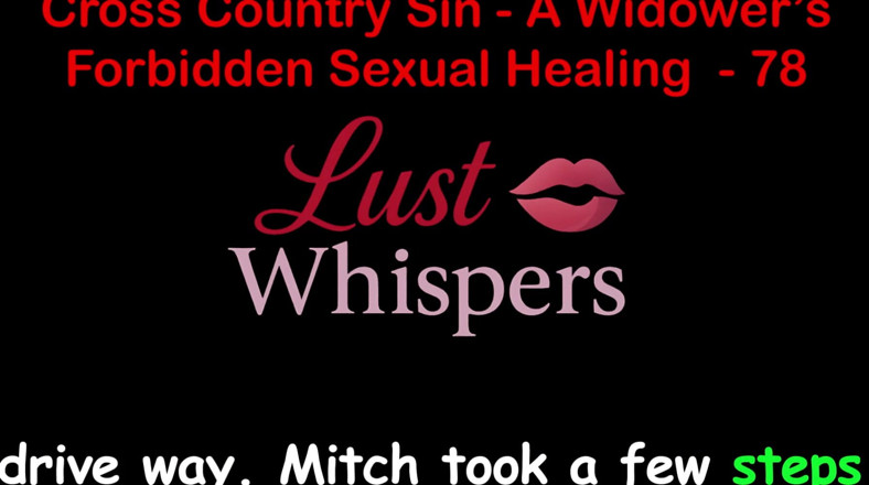 LustWhispers: Cross Country Sin a Widower’s Taboo Sexual Healing Part 78 - English...