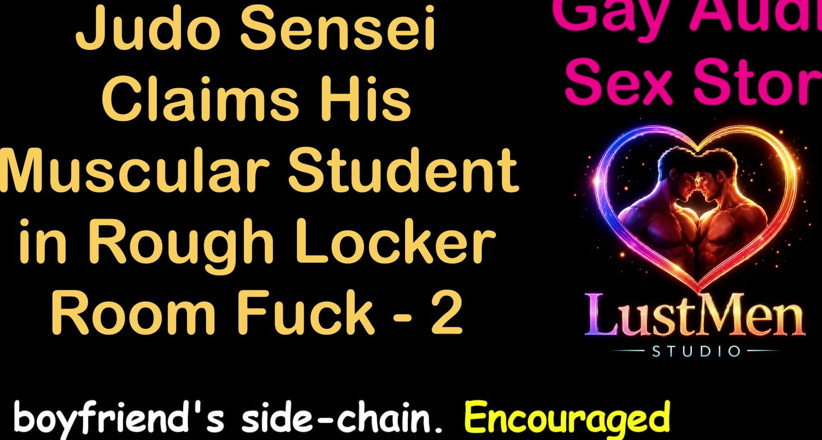 LustMen: Cerita seks audio gay - Judo Sensei mendakwa pelajar berototnya di...