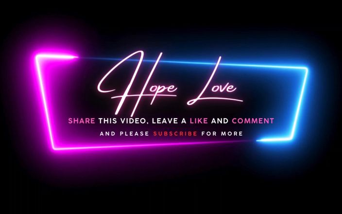 Hope Love: 我丈夫的好朋友狠狠地操我