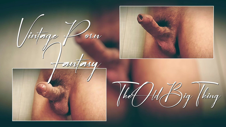TheOldBigThing: Klasik ereksiyon ve porno fantezisi