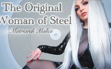 Matriarch Malice: Woman of Steel
