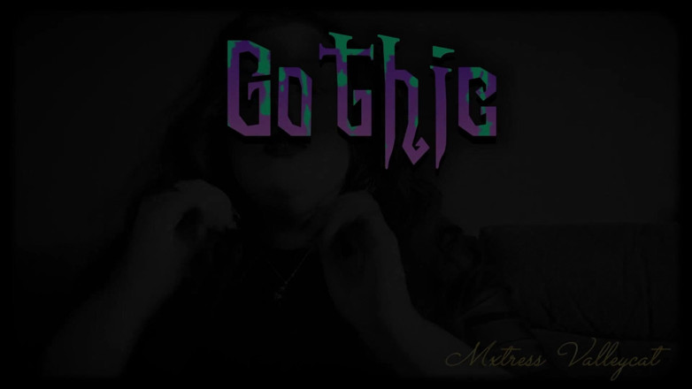 Mxtress Valleycat: Gothic Goon
