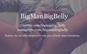 BigManBigBelly: Activation de la phrase d&amp;#039;engraissement du culturiste